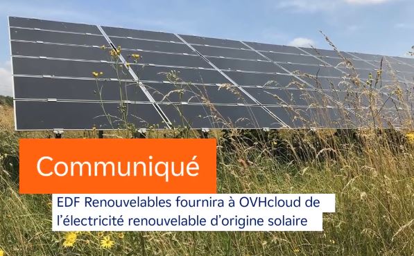 EDF Renouvelables fournisseur d’OVHcloud pour alimenter en solaire une partie de ses data centers en France