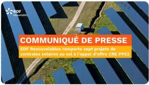 EDF Renouvelables remporte sept projets de centrales solaires au sol à l’appel d’offres CRE PPE2