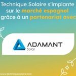 Technique Solaire s’implante sur le marché espagnol via Adamant Solar