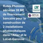 Rubis Photosol sécurise un financement de 39 millions d’euros pour deux nouvelles installations photovoltaïques
