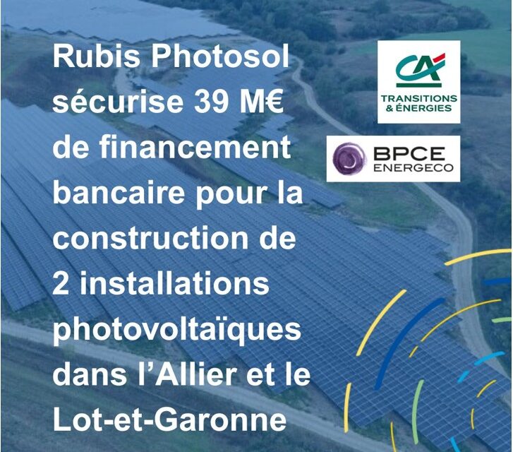 Rubis Photosol sécurise un financement de 39 millions d’euros pour deux nouvelles installations photovoltaïques