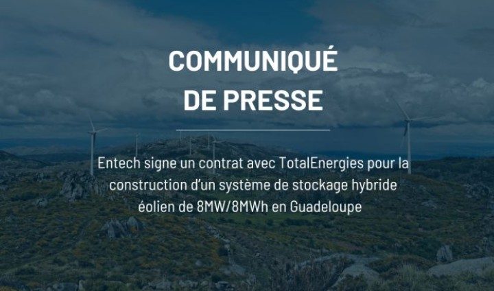 Stockage hybride : Entech signe un contrat de 5 M€ avec TotalEnergies en Guadeloupe