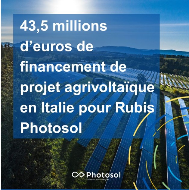 Rubis Photosol sécurise un financement de 43,5 M€ pour des projets agrivoltaïques en Italie