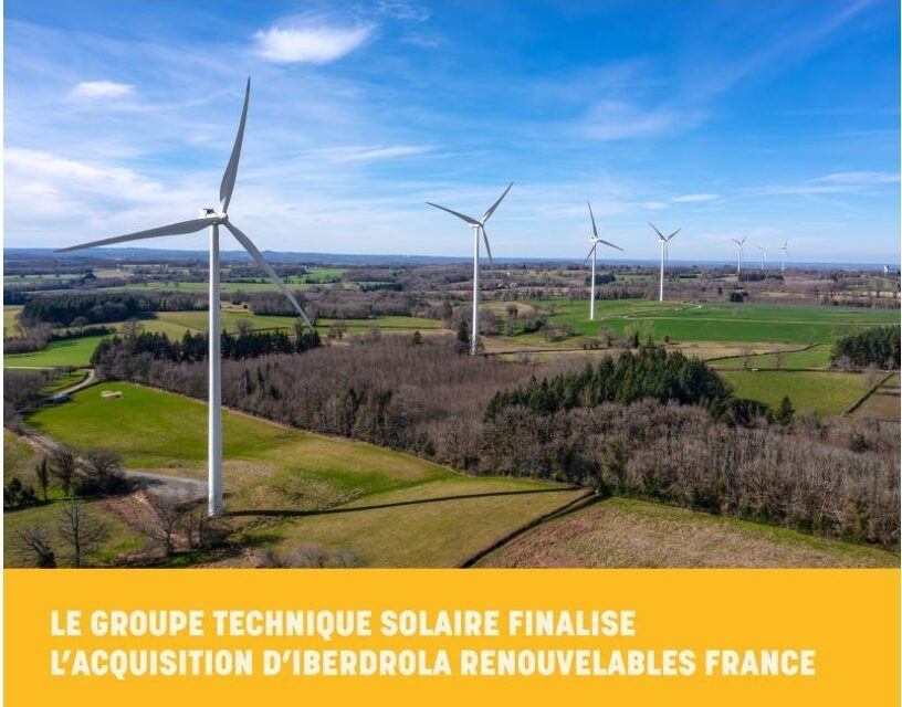 Technique Solaire finalise l’acquisition d’Iberdrola Renouvelables France