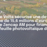 Le groupe Volta sécurise le financement d’un portefeuille photovoltaïque de 106 MWc