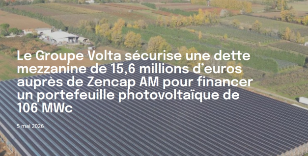 Le groupe Volta sécurise le financement d’un portefeuille photovoltaïque de 106 MWc