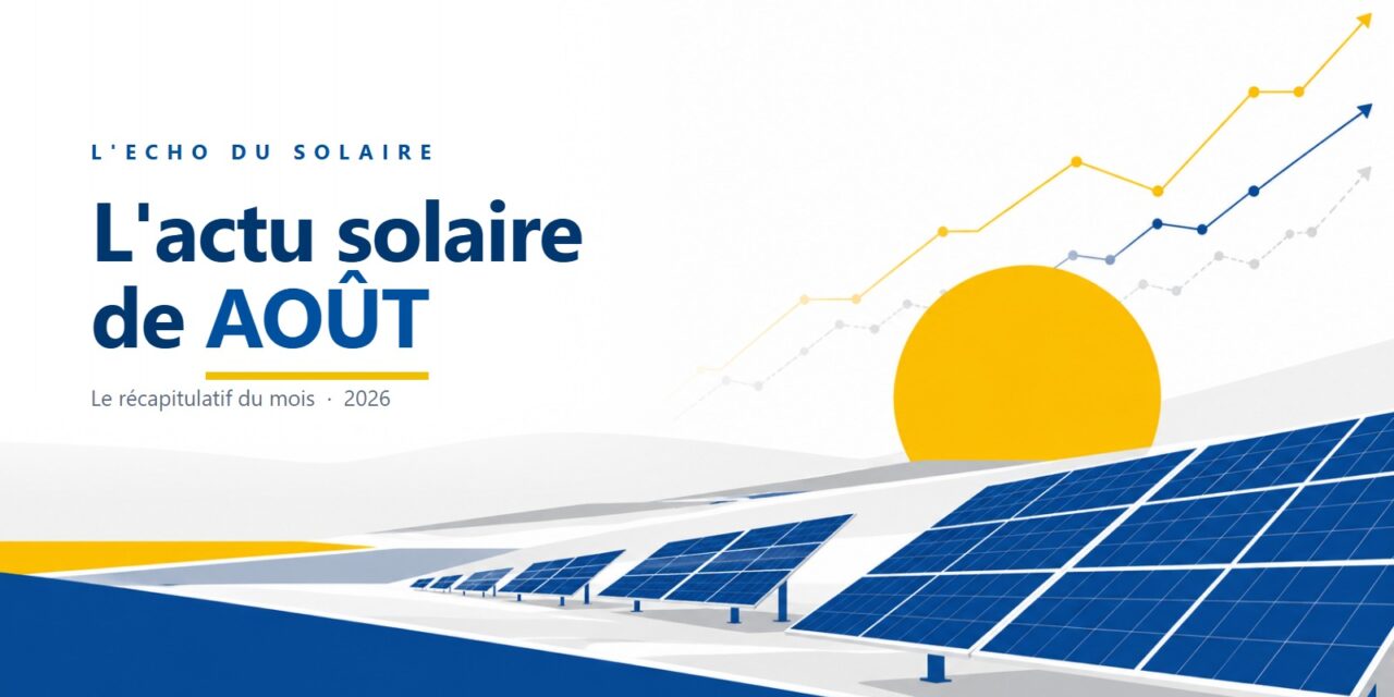 L’actu solaire d’août 2026