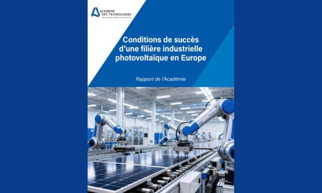 L&rsquo;Académie des technologies appelle à lancer deux à trois usines photovoltaïques en France, au prix d&rsquo;un surcoût de 15% sur les installations