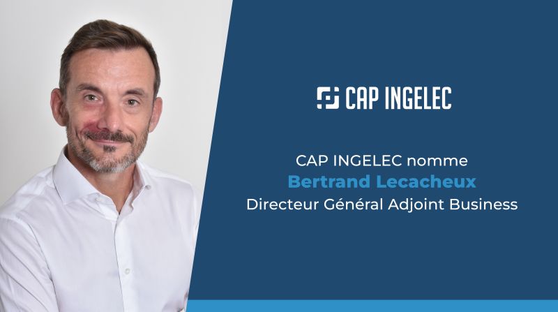 Bertrand Lecacheux, nommé directeur général adjoint Business de Cap Ingelec